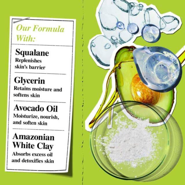 Squalane, Glycerin, Avocado Oil, Amazonian White Clay ingredient molecules and textures​